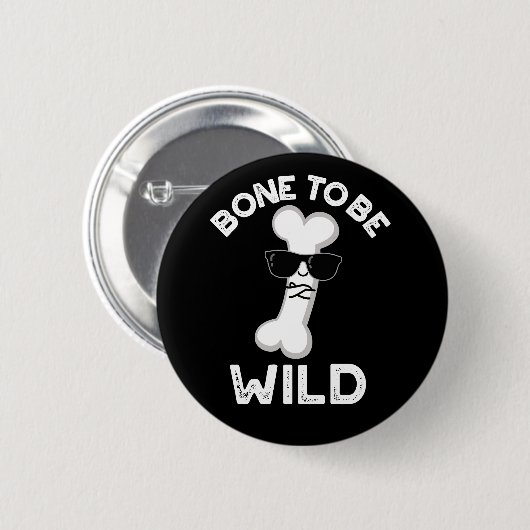 Knochen, um wild lustige Anatomie Pun Dark BG Button (Vorne & Hinten)