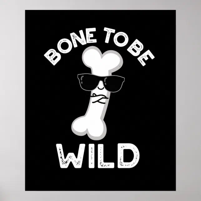 Knochen, um wild lustige Anatomie Pun Dark BG Poster Zazzle.de