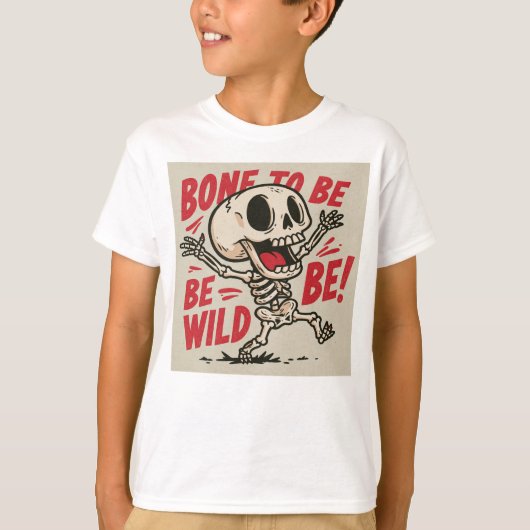 Knochen zu wild! T-Shirt (Vorderseite)