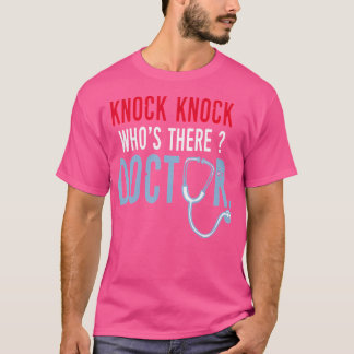 Knock Knock, der da ist Doktor Vertrauen Sie mir,  T-Shirt