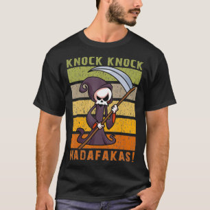 Knock Knock Madafakas Funny Grim Sensenmann T-Shirt