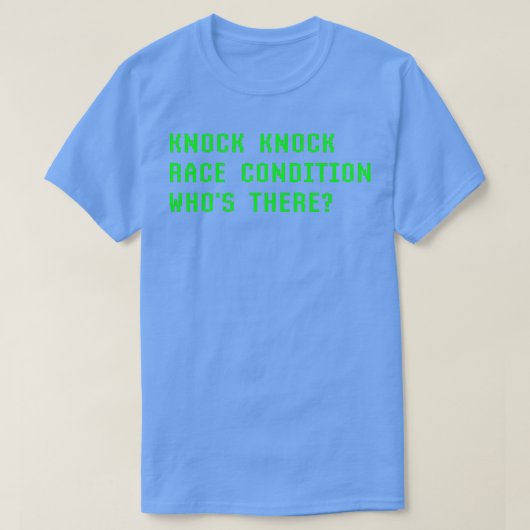 Knock Knock Race Condition Whois dort programmiere T-Shirt (Design vorne)