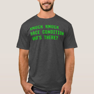 Knock Knock Race Condition Whois There Coder Spaß T-Shirt