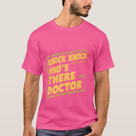 Knock Knock Wer ist Arzt ? T-Shirt (Vorderseite)