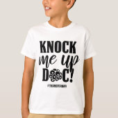 Knock up Doc Transfer Day IVF Mama Unfruchtbarkeit T-Shirt (Vorderseite)