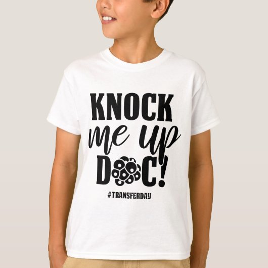 Knock up Doc Transfer Day IVF Mama Unfruchtbarkeit T-Shirt (Vorderseite)