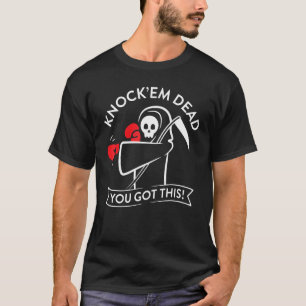 Knock'em Dead Sie Got T-Shirt