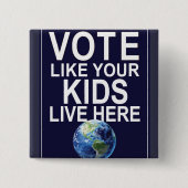 Knopf - Abstimmung wie Ihre Kinder leben hier Button (Vorderseite)