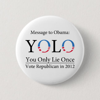 Knopf Anti-Obama YOLO (Sie nur Lüge einmal) - Button