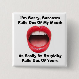 Knopf für den Sarcasm- und den Stupiditätsplatz Button