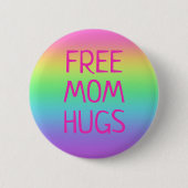 Knopf für freie Mama Hugs Regenbogen Button (Vorderseite)