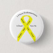 Knopf--Ich habe Endometriosis Button (Vorderseite)