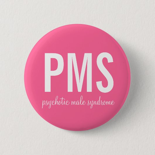 Knopf Psychotisches Männliches Syndrom (PMS) Button (Vorderseite)