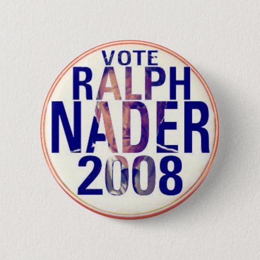 Knopf Ralph Naders 2008 Button (Vorderseite)