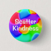 Knopf "Scatter Kindness" Button (Vorderseite)