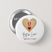 Knopf - Setze auf Liebe und lass es darauf ankomme Button (Vorne & Hinten)