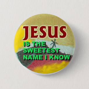 KnopfJesus ist der süßeste Name, den ich kenne Button