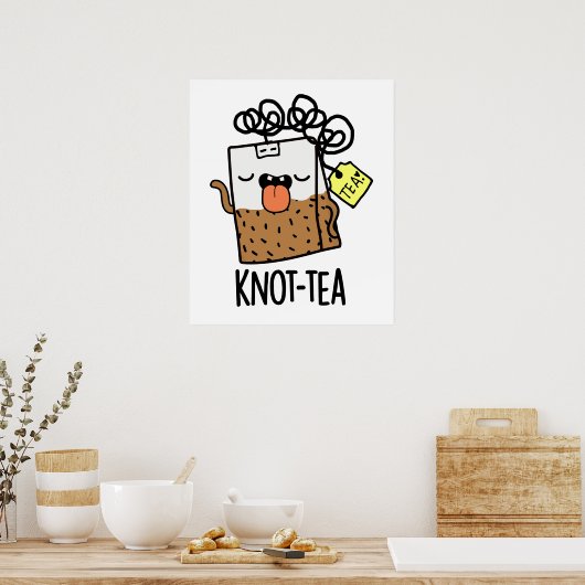 Knot-tea Funny Tea Pun Poster (Küche)