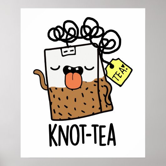 Knot-tea Funny Tea Pun Poster (Vorne)