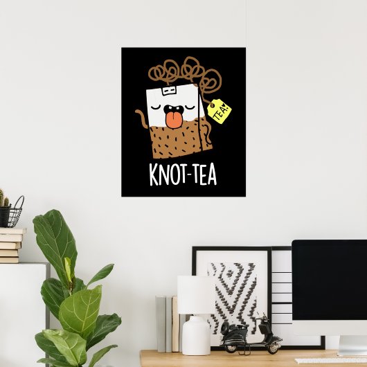 Knot-tea Funny Tee Pun Dark BG Poster (Heimbüro)