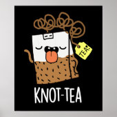 Knot-tea Funny Tee Pun Dark BG Poster (Vorne)