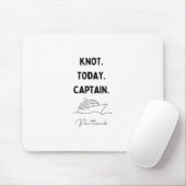 Knot Today Captain Cruise Outfit Portland Oregon Mousepad (Mit Mouse)