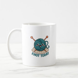 Knot Today Tasse | Lustiges Strick- und Häkeln-Ges