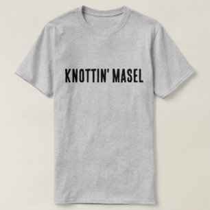 Knottin' Masel Schottisches Sprichwort T-Shirt