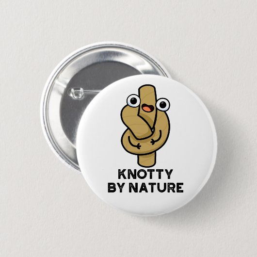 Knotty By Nature Funny Knot Pun Button (Vorne & Hinten)