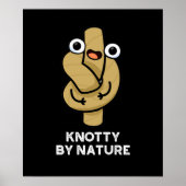 Knotty by Nature Funny Knot Pun Dark BG Poster (Vorne)