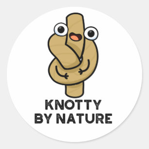 Knotty By Nature Funny Knot Pun Runder Aufkleber