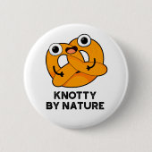 Knotty by Nature Funny Pretzel Pub Button (Vorderseite)