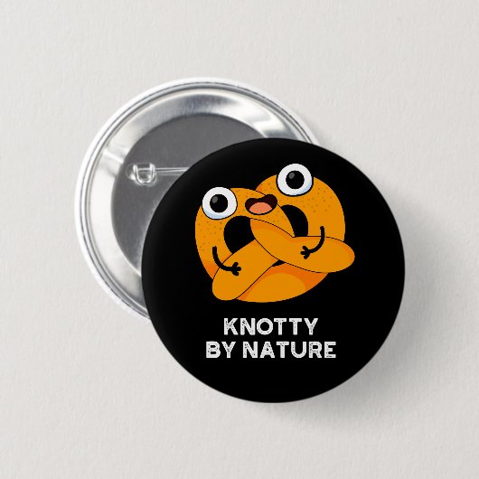 Knotty by Nature Funny Pretzel Pun Dark BG Button (Vorne & Hinten)