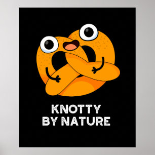 Knotty by Nature Funny Pretzel Pun Dark BG Poster