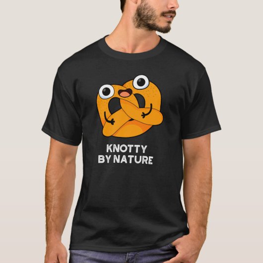 Knotty by Nature Funny Pretzel Pun Dark BG T-Shirt (Vorderseite)