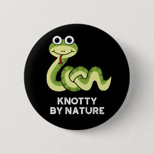 Knotty By Nature Funny Snake Pun Dark BG Button
