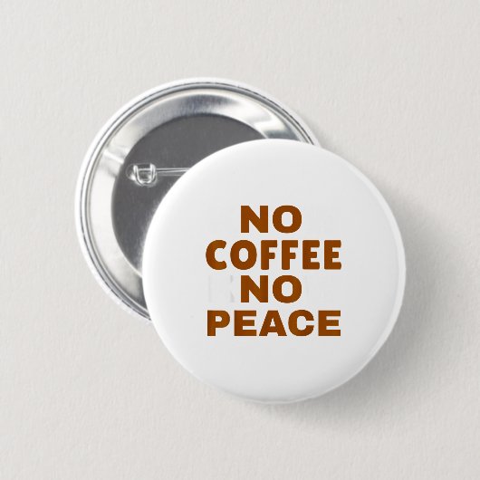 Know Coffee Know Peace Funny Caffeine Lover  Button (Vorne & Hinten)
