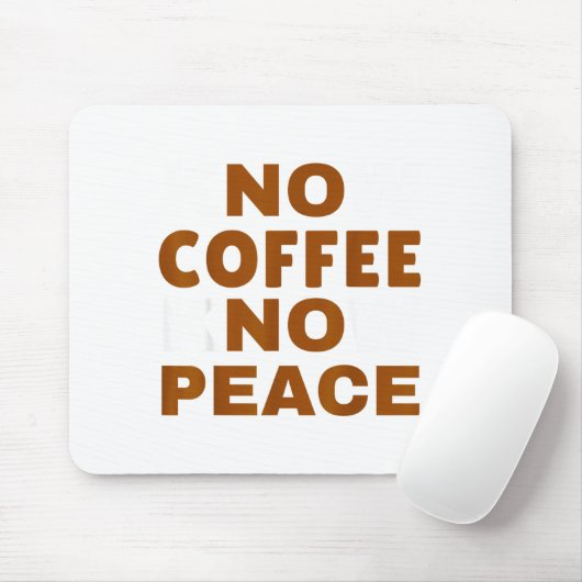 Know Coffee Know Peace Funny Caffeine Lover  Mousepad (Mit Mouse)