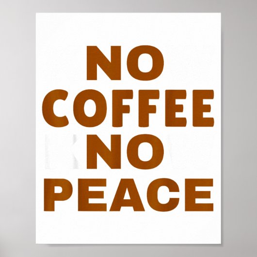 Know Coffee Know Peace Funny Caffeine Lover  Poster (Vorne)