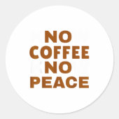 Know Coffee Know Peace Funny Caffeine Lover  Runder Aufkleber (Vorderseite)