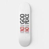 Know God Know Peace Skateboard (Vorderseite)