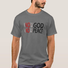 Know God Know Peace T-Shirt