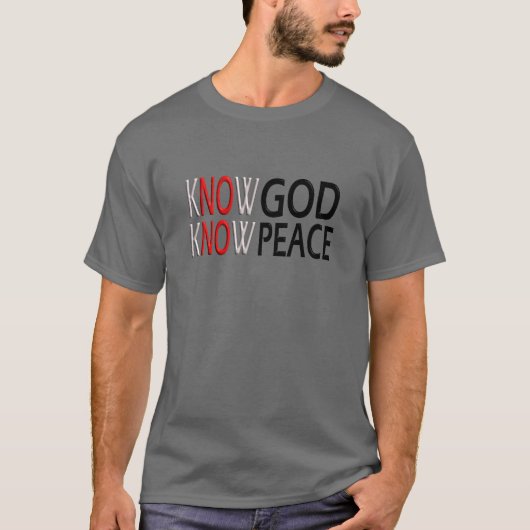 Know God Know Peace T-Shirt (Vorderseite)