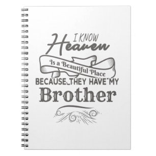 Know Heaven Schöne Ort, wo sie meinen Bruder haben Notizblock