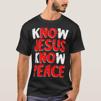 Know Jesus kennen Christliche Freundlichkeit Faith T-Shirt