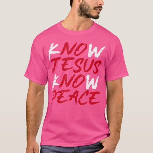 Know Jesus kennen den Frieden T-Shirt (Vorderseite)