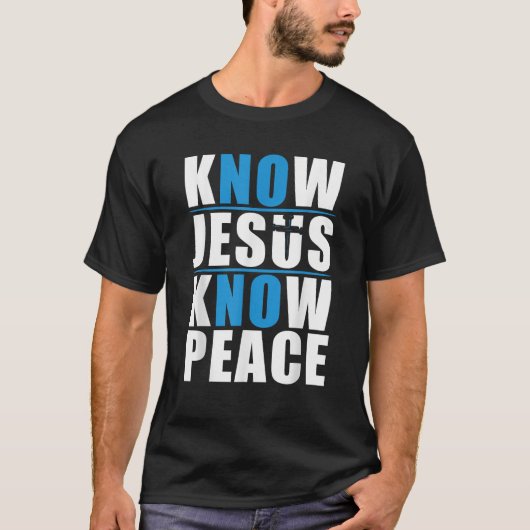 Know Jesus kennen den Frieden T-Shirt (Vorderseite)