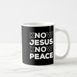 Know Jesus kennen Peace Christlich Faith Church In Kaffeetasse