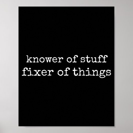 Knower Of Stuff Fixer Of Things Funny Mechanic Fat Poster (Vorne)