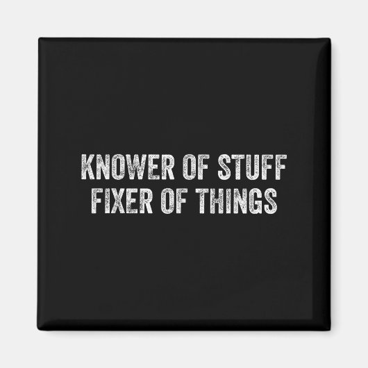 Knower Of Stuff Fixer Of Things Men Dad Funny Mech Magnet (Vorne)